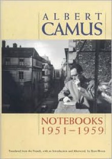 Notebooks 1951-1959 - Albert Camus, Ryan Bloom (Translator)