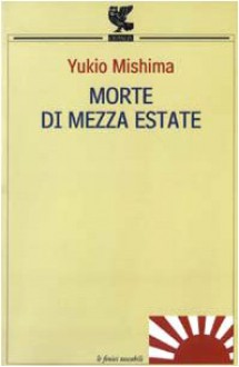 Morte di mezza estate - Yukio Mishima, Marco Amante