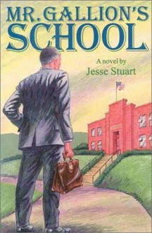 Mr. Gallion's School - Jesse Stuart