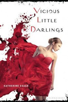 Vicious Little Darlings - Katherine Easer