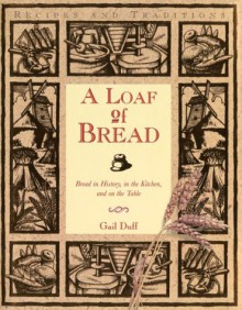 A Loaf of Bread - Gail Duff