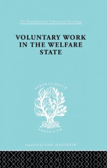 Voluntary Work in the Welfare State - Mary Morris