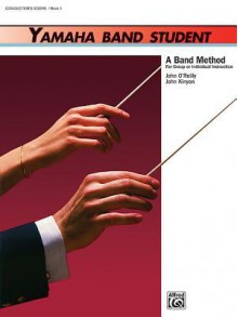 Yamaha Band Student, Bk 1: Conductor's Score, Comb Bound Conductor Score - Sandy Feldstein, John O'Reilly