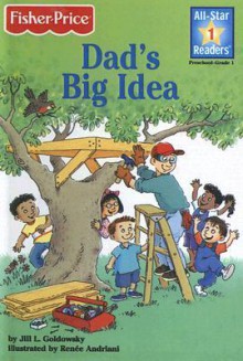 Dad's Big Idea - Jill L. Goldowsky