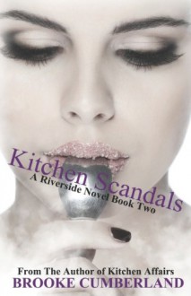 Kitchen Scandals - Brooke Cumberland