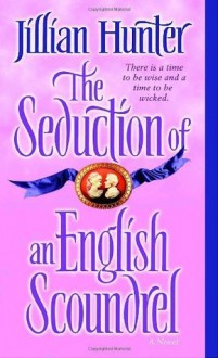 The Seduction of an English Scoundrel: A Novel - Jillian Hunter