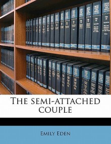 The Semi-Attached Couple - Emily Eden