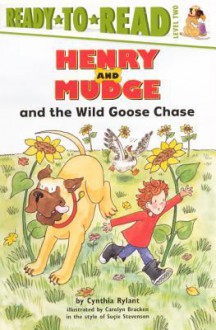 Henry and Mudge and the Wild Goose Chase - Cynthia Rylant, Carolyn Bracken