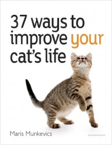 37 Ways to Improve Your Cat's Life - Maris Munkevics