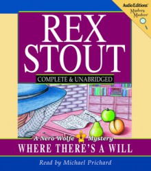 Where There's a Will: A Nero Wolfe Mystery - Rex Stout, Michael Prichard