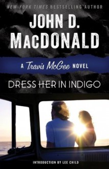 Dress Her in Indigo: A Travis McGee Novel - Lee Child