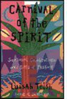 Carnival of the Spirit: Seasonal Celebrations and Rites of Passage - Luisah Teish