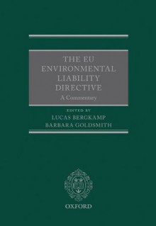 The EU Environmental Liability Directive: A Commentary - Lucas Bergkamp, Barbara Goldsmith