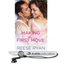 Making the First Move - Reese Ryan, Angela Starling