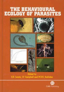 The Behavioural Ecology of Parasites - E.E. Lewis, J.F. Campbell