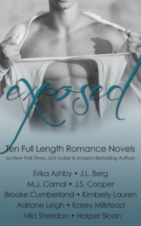 Exposed: An Anthology - 'Brooke Cumberland', 'Mia Sheridan', 'J.S. Cooper', 'Harper Sloan', 'Erika Ashby', 'Kimberly Lauren', 'MJ Carnal', 'Kasey Millstead', 'Adriane Leigh', 'J.L. Berg'