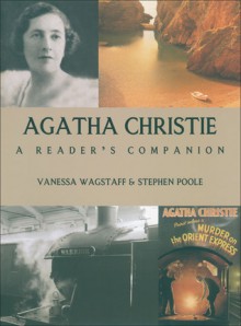 Agatha Christie: A Reader's Companion - Vanessa Wagstaff, Stephen Poole