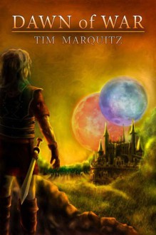 Dawn of War (Blood War, #1) - Tim Marquitz