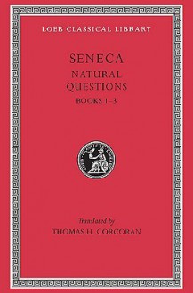 Seneca Natural Questions, Volume 7: Books 1-3 - Seneca, Thomas H. Corcoran