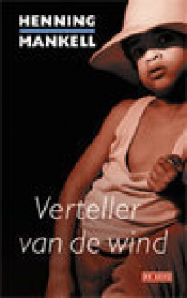 Verteller van de wind - Henning Mankell, Cora Polet