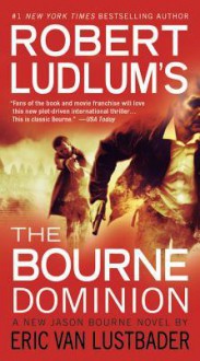 Robert Ludlum's (TM) The Bourne Dominion - Robert Ludlum, Eric Van Lustbader