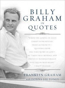 Billy graham in quotes - Franklin Graham