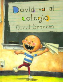 David Va al Colegio = David Goes to School - David Shannon, Teresa Mlawer