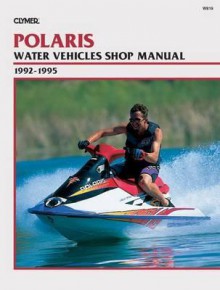 Polaris Water Vehicles Shop Manual, 1992-1995 - Clymer Publishing