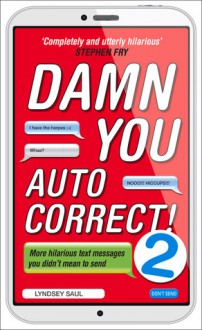 Damn You Autocorrect! 2 - Lyndsey Saul