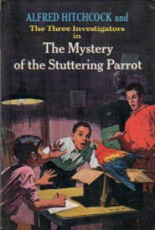 The Mystery of the Stuttering Parrot (Alfred Hitchcock and The Three Investigators, #2) - Robert Arthur, Alfred Hitchcock