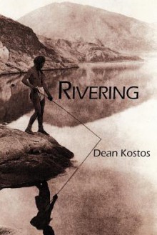 Rivering - Dean Kostos