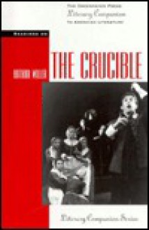 Readings on the Crucible (Greenhaven Press Literary Companion to American Literature) - Thomas Siebold