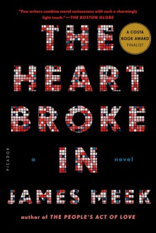 The Heart Broke In - James Meek