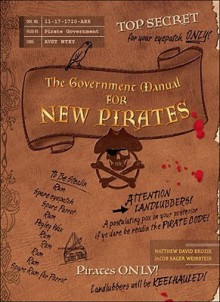 The Government Manual for New Pirates - Matthew David Brozik, Jacob Sager Weinstein