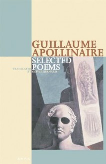 Selected Poems of Apollinaire - Guillaume Apollinaire, Oliver Bernard