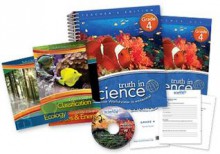 Truth in Science - Grade 4 Total Package: Teacher's Edition and Student Steps - Richard Ed. Sharp, G. Thomas Sharp