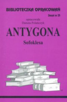 Antygona-opracowanie zeszyt nr 25 - Danuta Polańczyk