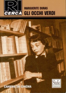 Gli occhi verdi - Marguerite Duras, Donata Feroldi