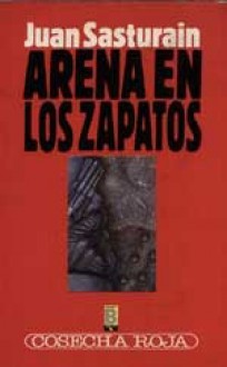 Arena en los zapatos - Juan Sasturain