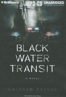 Black Water Transit - Carsten Stroud, Bruce Reizen