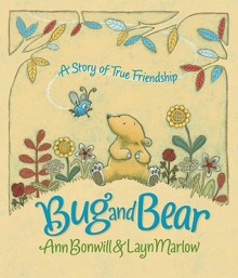 Bug and Bear. by Ann Bonwill - Ann Bonwill, Layn Marlow