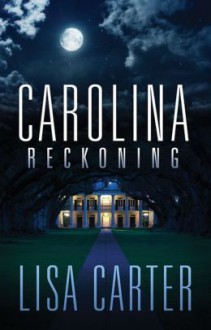 Carolina Reckoning - Lisa Cox Carter