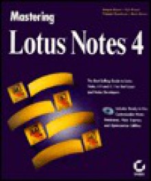 Mastering Lotus Notes 4, with CD-ROM - Kevin Brown, Kenyon Brown, Francois Koutchouk