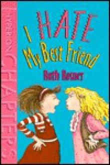 I Hate My Best Friend - Ruth Rosner