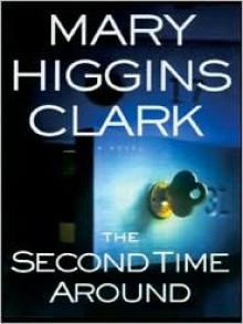 The Second Time Around - Mary Higgins Clark