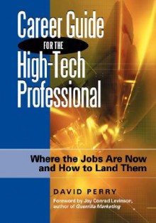 Career Guide for the High-Tech Professional - David Perry