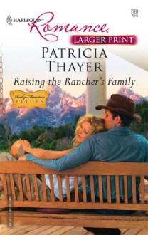 Raising the Rancher's Family - Patricia Thayer