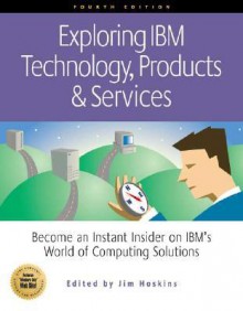 Exploring IBM Technology, Products and Services - Casey Young, Bill Wilson