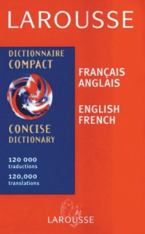 Larousse Concise French/English English/French Dictionary - Larousse, Larousse