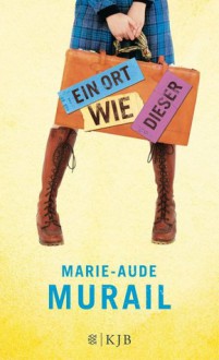 Ein Ort wie dieser - Marie-Aude Murail